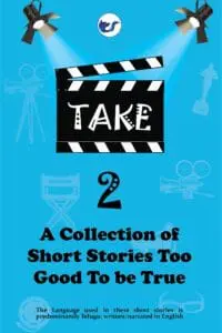 Take 2 - A Collection Of Short Stories Too Good To Be True
