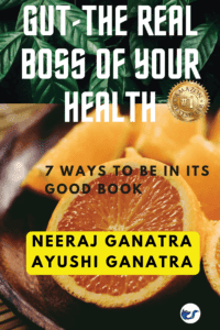 Gut - The Real Boss Of Your Health: 7 Ways To Be In Its Good Book