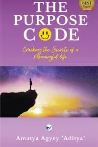The Purpose Code: Cracking The Secrets Of A Meaningful Life By Amatya Agyey