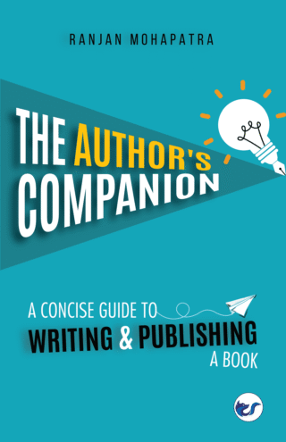 The Author's Companion: A Concise Guide To Writing And Publishing A Book [Paperback]