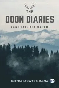 The Doon Diaries Part 1: The Dream