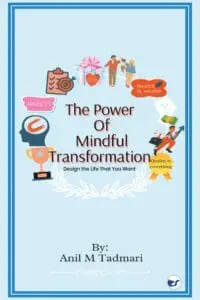 The Power Of Mindful Transformation: Design The Life That You Want