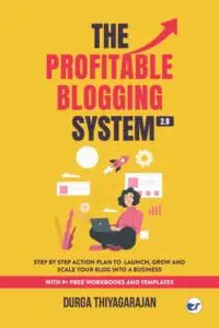 The Profitable Blogging System 2.0: Step Action Plan To Launch,Grow And Scale Your Blog Into A Business