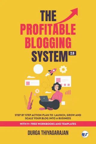 The Profitable Blogging System 2.0: Step Action Plan To Launch,Grow And Scale Your Blog Into A Business