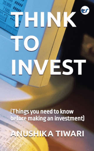 Think To Invest: (Things You Need To Know Before Making An Investment)
