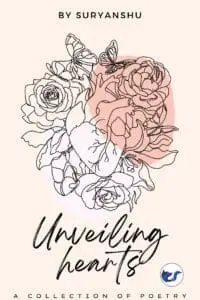 Unveiling Hearts: A Poetry Collection By Suryanshu