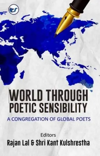 World Through Poetic Sensibility: A Congregation Of Global Poets