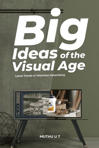 Big Ideas Of The Visual Age Latest Trends In Television Advertising