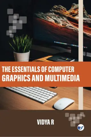 The Essentials Of Computer Graphics And Multimedia