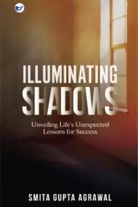 Illuminating Shadows: Unveiling Life's Unexpected Lessons For Success