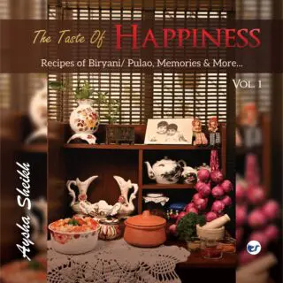 The Taste Of Happiness: Recipes Of Biryani/ Pulao, Memories & More...