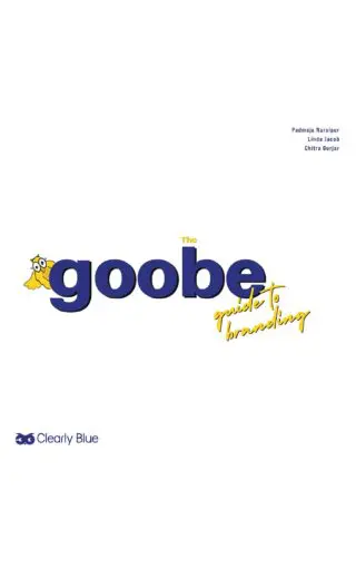 The Goobe Guide To Branding: How To Find Your Brand?S Story And Tell It To The World