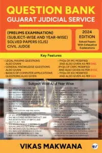 Question Bank Gujarat Judicial Service (Prelims Examination) (Subject-Wise And Year-Wise) Solved Papers (Gjs) Civil Judge, 2024 Edition