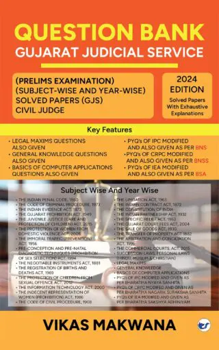 Question Bank Gujarat Judicial Service (Prelims Examination) (Subject-Wise And Year-Wise) Solved Papers (Gjs) Civil Judge, 2024 Edition