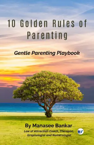10 Golden Rules Of Parenting: Gentle Parenting Playbook