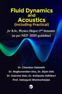 Fluid Dynamics And Acoustics Including Practical: B.Sc. Physics (Major) Semester-Ii (Nep-2020)
