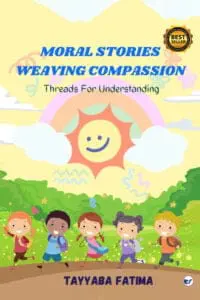 Moral Stories Weaving Compassion: Threads For Understanding