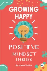 Growing Happy Minds - Unlock Positive Mindset In Kids