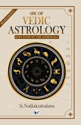 Abc Of Vedic Astrology: Baby Steps To Astrology - Read Your Horoscope
