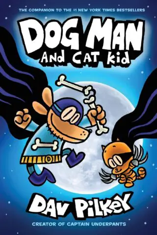 Dog Man #4: Dog Man and Cat Kid: From the Creator of Captain Underpants