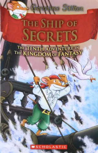 The Ship of Secrets (Geronimo Stilton and the Kingdom
of Fantasy #10)