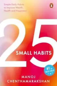 25 Small Habits: Simple Daily Habits to Improve Wealth, Health and Happiness