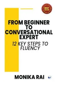 From Beginners To Conversational Expert: 12 Key Steps To Fluency