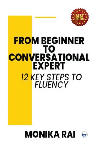 From Beginners To Conversational Expert: 12 Key Steps To Fluency