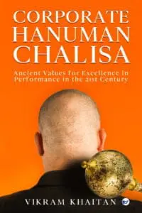 Corporate Hanuman Chalisa: Ancient Values For Excellence In Performance In The 21st Century