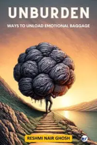 Unburden: Ways To Unload Emotional Baggage