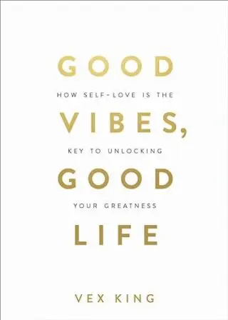 Good Vibes, Good Life: How Self-love Is