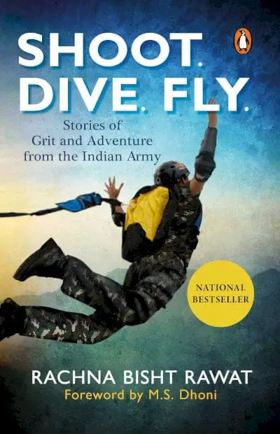 9780143428671.jpg Shoot. Dive. Fly.: Stories of Grit and Adventure from the Indian Army