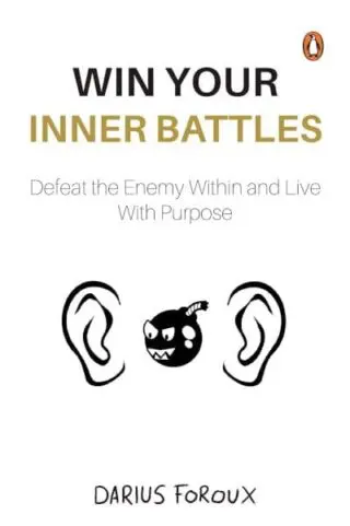 Win Your Inner Battles: Defeat the Enemy Within and Live With Purpose