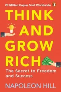 Think and Grow Rich (PREMIUM PAPERBACK, PENGUIN INDIA): Classic all-time bestselling book on success, wealth management & personal growth by one of the greatest self-help authors, Napoleon Hill