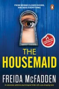 The Housemaid: An addictive psychological thriller with mind-bending twists