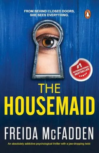 The Housemaid: An addictive psychological thriller with mind-bending twists