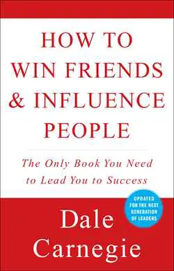 HOW TO WIN FRIENDS AND INFLUENCE PEOPLE