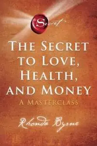 SECRET TO LOVE, HEALTH & MONEY