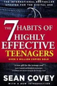 7 HABITS OF HIGHLY EFFECTIVE TEENAGERS