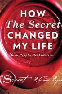 HOW THE SECRET CHANGED MY LIFE