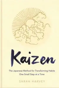Kaizen: The Japanese Method for Transforming Habits, One Small Step at