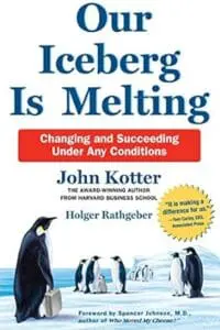 Our Iceberg is Melting: Changing and Succeeding Under Any Conditions