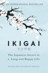 Ikigai: The Japanese secret to a long and happy life