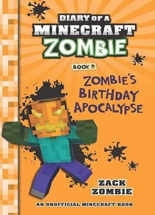 DIARY OF A MINECRAFT ZOMBIE #09: ZOMBIES BIRTHDAY APOCALYPSE(PB EDITION)