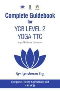 Complete Guidebook For YCB Level 2 Yoga TTC : Yoga Wellness Instructor