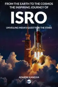 From the Earth to the Cosmos : The Inspiring Journey of ISRO : Unveiling India's Quest for the Stars