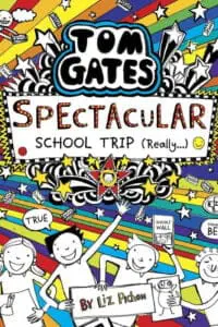 Tom Gates #17: Spectacular School Trip (Really.)