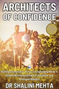 Architects of confidence : Building strong kids to thrive in challenging world