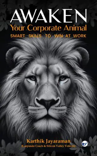 Awaken Your Corporate Animal: Smart Skills to Win at Work