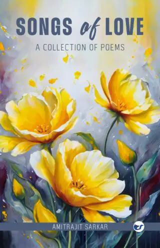 Songs of Love : A Collection of Poems